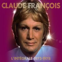 Claude François - Intégrale des Années Warner 1975-1978