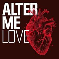 Alter Me - Love