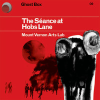 Mount Vernon Arts Lab - Séance at Hobs Lane