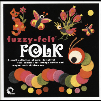 Various Artists - Fuzzy Felt Folk