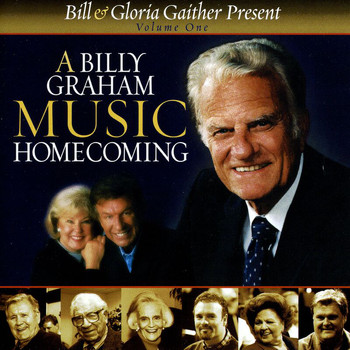 Bill & Gloria Gaither - A Billy Graham Music Homecoming