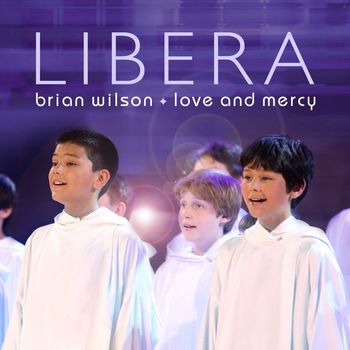 Libera - Brian Wilson: Love & Mercy