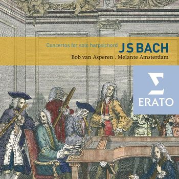 Bob van Asperen - Bach: Harpsichord Concertos, BWV 1052-1059
