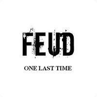 Feud - One Last Time