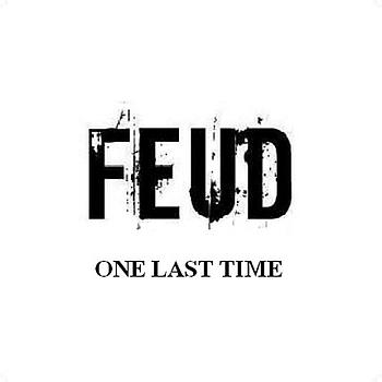 Feud - One Last Time
