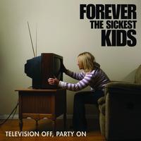 Forever The Sickest Kids - Television Off, Party On (EP)