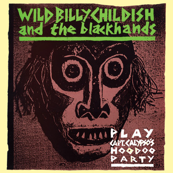 Wild Billy Childish And The Blackhands - Play: Capt Calypso's Hoodoo Party
