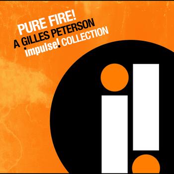Various Artists - Pure Fire! A Gilles Peterson Impulse Collection