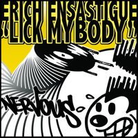 Erich Ensastigue - Lick My Body