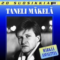 Taneli Mäkelä - 20 Suosikkia / Märkää asfalttia