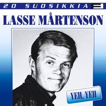 Lasse Mårtenson - 20 Suosikkia / Yeh, Yeh