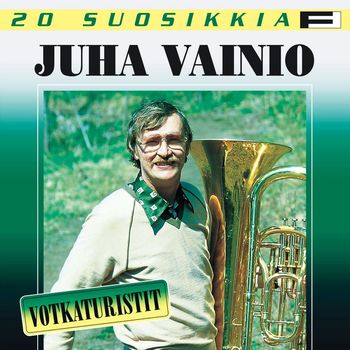 Juha Vainio - 20 Suosikkia / Votkaturistit