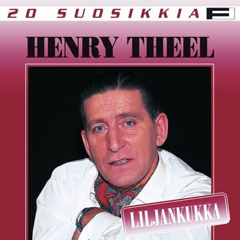 Henry Theel - 20 Suosikkia / Liljankukka
