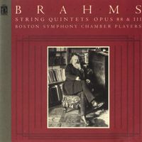 Boston Symphony Chamber Players - Brahms: String Quintets, Op. 88 & 111