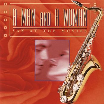 Jazz At The Movies Band - A Man And A Woman: Sax At The Movies