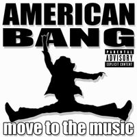 American Bang - Move To The Music EP (Explicit)