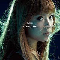 ayaka - CLAP&LOVE / Why(Digital Single)