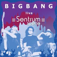Bigbang - Live at Sentrum Scene
