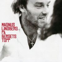 Magnus Lindberg - På Bergets Topp