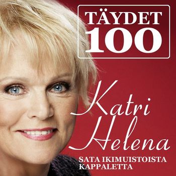 Katri Helena - Täydet 100