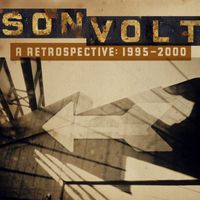Son Volt - A Retrospective 1995-2000