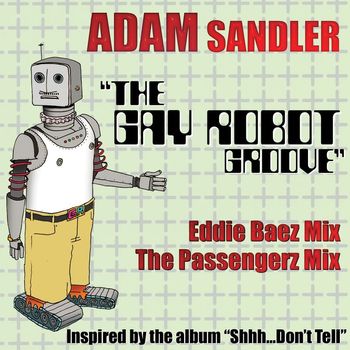 Adam Sandler - The Gay Robot Groove (Explicit)