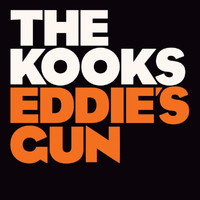 The Kooks - Eddie's Gun