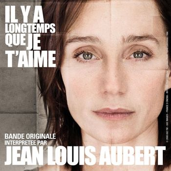 Jean-Louis Aubert - IL Y A Longtemps Que Je T'aime [B.O. Du Film De P.Claudel] (B.O. Du Film De P.Claudel)