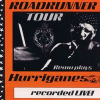 Remu - Roadrunner Tour/Remu Plays Hurriganes/Recorded Live!