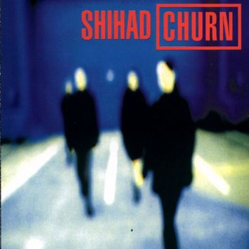 Shihad - Churn