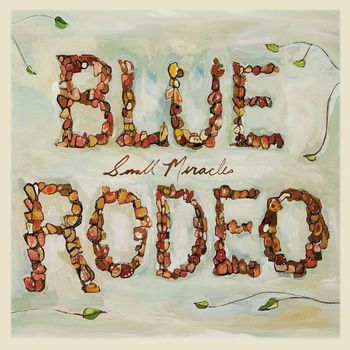 Blue Rodeo - Small Miracles