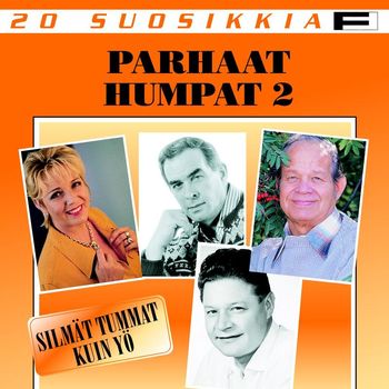 Various Artists - 20 Suosikkia / Parhaat humpat 2 / Silmät kuin tumma yö