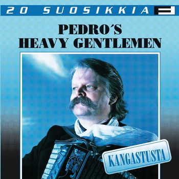 Pedro's Heavy Gentlemen - 20 Suosikkia / Kangastusta