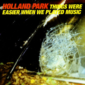 Holland Park - Things were easier when we played music