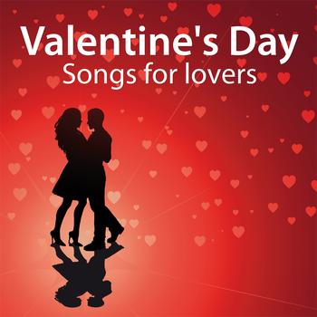 Valentine's Day - Songs For Lovers