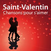 Saint Valentin - Chansons Pour S'Aimer