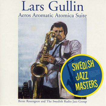 Lars Gullin - Aeros Aromatic Atomica Suite