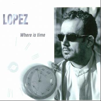 Lopez - Where Is Time