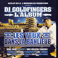 DJ Goldfingers - DJ Goldfingers : Les Yeux dans la Banlieue (Explicit)