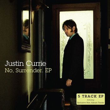Justin Currie - No, Surrender. (EP)