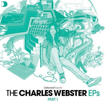 Charles Webster - Defected Presents The Charles Webster EPs Part 1