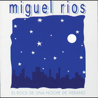 Miguel Ríos - El Rock De una Noche De Verano