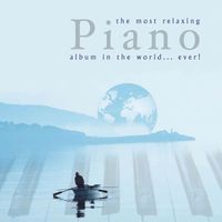 Various Artists - Most Relaxing Piano Album in the World....Ever!