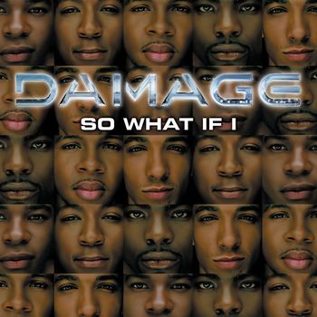 Damage - So What If I