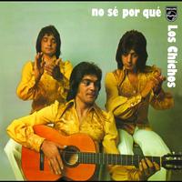 Los Chichos - No Sé Por Qué (Remastered 2005)
