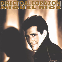 Miguel Ríos - Directo Al Corazón