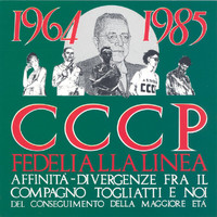 CCCP – Fedeli Alla Linea - Affinità - Divergenze Fra Il Compagno Togliatti E Noi Del Conseguimento Della Maggiore Età  (2008 Remastered Edition)