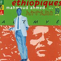Mahmoud Ahmed - Ethiopiques, Vol. 19: Alèmyé 1974