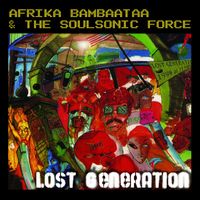 Afrika Bambaataa & The Soul Sonic Force - Lost Generation
