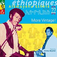 Alèmayehu Eshété - Ethiopiques, Vol. 22 : More Vintage 1972-1974